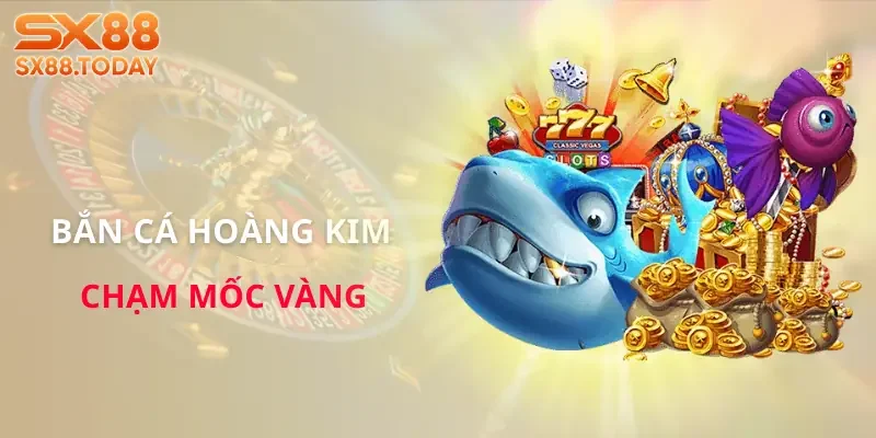 ban-ca-hoang-kim
