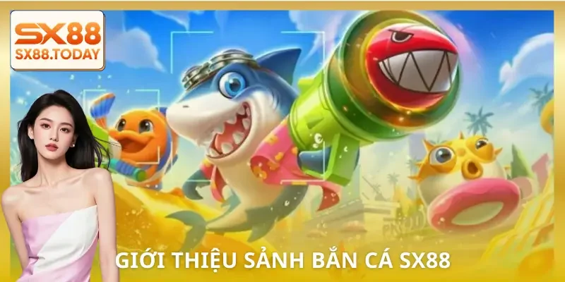 ban-ca-sx88-gioi-thieu