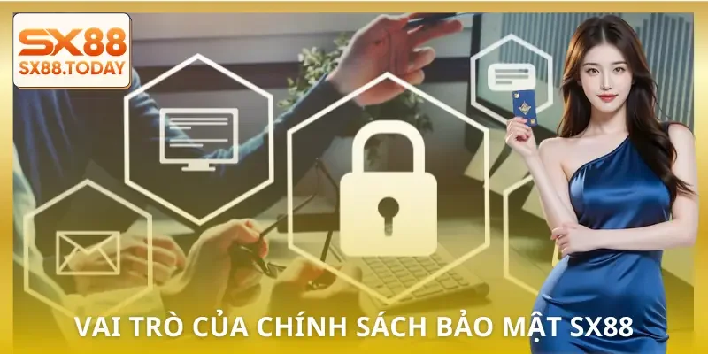 chinh-sach-bao-mat-sx88-vai-tro